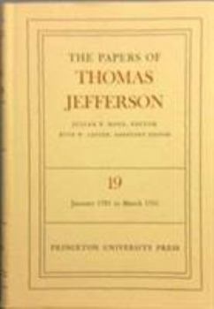 Hardcover The Papers of Thomas Jefferson, Volume 19: January 1791 to March 1791: January 1791 to March 1791 Book