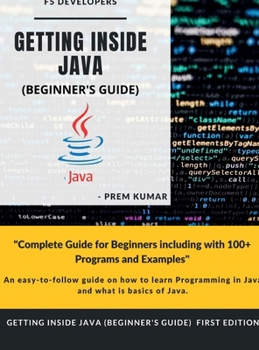 Hardcover Getting Inside Java - Beginners Guide: Programming with Java by Prem Kumar Book
