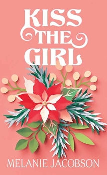 Kiss the Girl - Book #2 of the Creekville Kisses