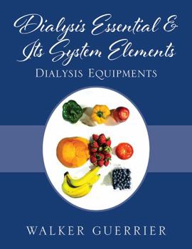 Paperback Dialysis Essential & Its System Elements: Dialysis Equipments Book