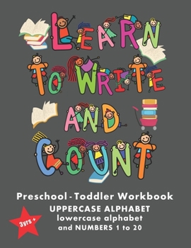 Paperback Learn To Write And Count: Learn the alphabet and numbers 1- 20 Book