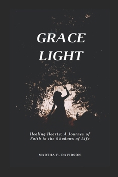 Paperback Grace Light: A Journey of Faith in the Shadows of Life Book