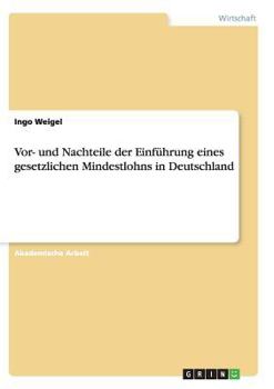 Paperback Vor- und Nachteile der Einführung eines gesetzlichen Mindestlohns in Deutschland [German] Book