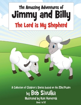 The Amazing Adventures of Jimmy and Billy: The Lord is My Shepherd