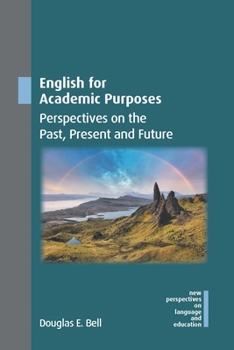Hardcover English for Academic Purposes: Perspectives on the Past, Present and Future Book