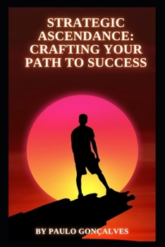 Paperback Strategic Ascendance Crafting Your Path to Success Book