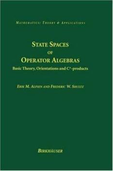 Hardcover State Spaces of Operator Algebras: Basic Theory, Orientations, and C*-Products Book