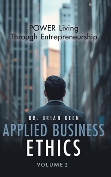Hardcover Applied Business Ethics: POWER Living Through Entrepreneurship Book