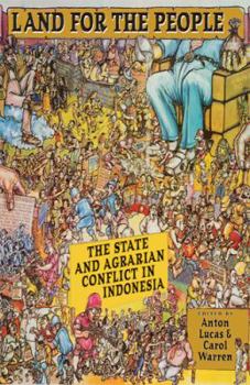 Land for the People: The State and Agrarian Conflict in Indonesia (Ohio RIS Southeast Asia Series) - Book #126 of the Ohio RIS Southeast Asia Series