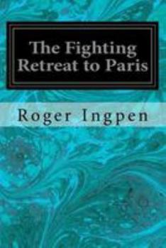 Paperback The Fighting Retreat to Paris Book