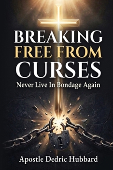 Paperback Breaking Free From Curses: Never Live In Bondage Again Book
