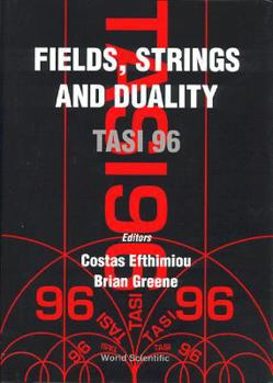 Hardcover FIELDS, STRINGS AND DUALITY (TASI 1996) Book