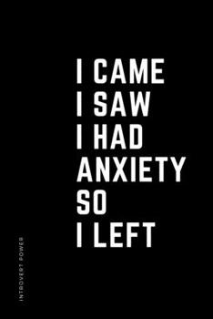 Paperback INTROVERT POWER I came I saw I had anxiety so I left: The secret strengths of INFJ Dot Grid Composition Notebook with Funny text Gift idea for Introve Book