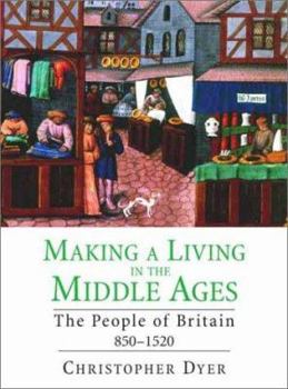 Hardcover Making a Living in the Middle Ages: The People of Britain 850-1520 Book