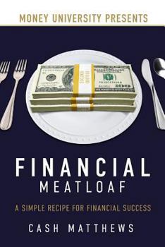 Paperback Financial Meatloaf: A Simple Receipe for Financial Success Book