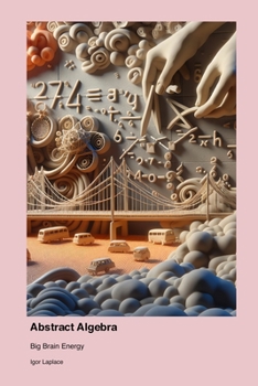 Paperback Abstract Algebra: Big Brain Energy Book