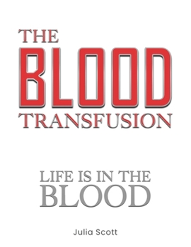 Paperback The Blood Transfusion: Life is in The Blood Book