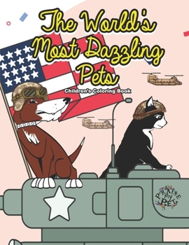 Paperback The World's Most Dazzling Pets: Children's Coloring Book