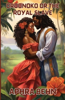 Paperback Oroonoko Or, The Royal Slave(Illustrated) Book
