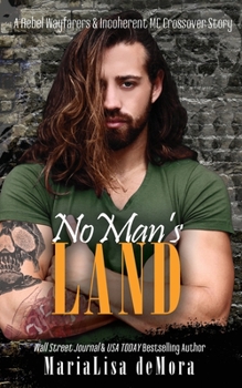 Paperback No Man's Land: A Rebel Wayfarers MC & Incoherent MC Crossover Novel Book