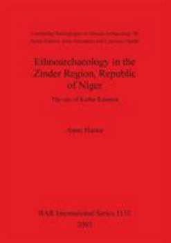 Ethnoarcheology in the Zinder Region, Republic of Niger: The Site of Kufan Kanawa (Cambridge Monographs in African Archaeology)