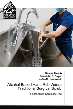 Paperback Alcohol Based Hand Rub Versus Traditional Surgical Scrub Book