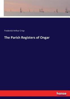 The parish registers of Ongar, Essex