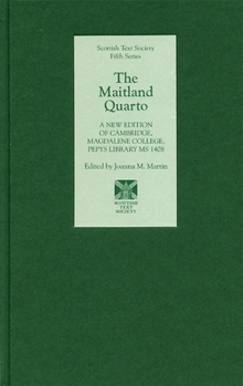 Hardcover The Maitland Quarto: A New Edition of Cambridge, Magdalene College, Pepys Library MS 1408 Book
