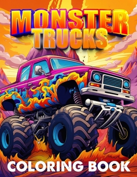 Paperback Monster Trucks Coloring Book For Kids: 45 Pages With Amazing High Quality Monsters Trucks Book