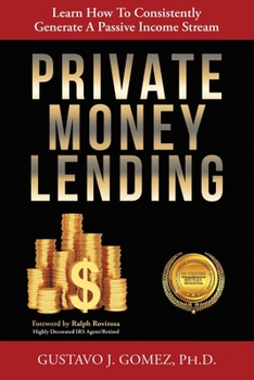 Paperback Private Money Lending: Learn How To Consistently Generate A Passive Income Stream Book
