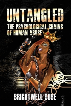 Paperback Untangled: The Psychological Chains Of Human Abuse Book