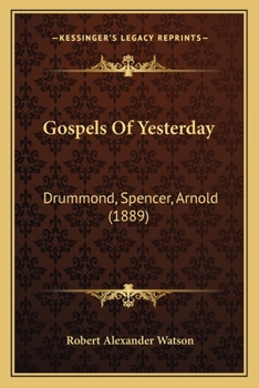 Paperback Gospels Of Yesterday: Drummond, Spencer, Arnold (1889) Book