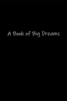 Paperback A Book of Big Dreams: Planner or Notebook (6x9 inches) with 120 doted pages. Book