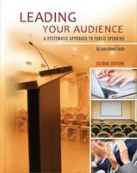 Paperback Leading Your Audience: A Systematic Approach to Public Speaking (Second Edition) Book