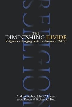 Paperback The Diminishing Divide: Religion's Changing Role in American Politics Book