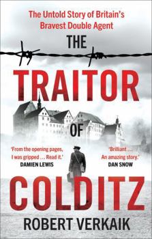 Paperback The Traitor of Colditz: The Definitive Untold Account of Colditz Castle: 'Truly revelatory' Damien Lewis Book