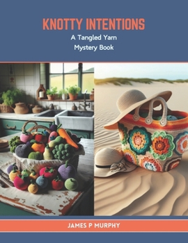 Paperback Knotty Intentions: A Tangled Yarn Mystery Book