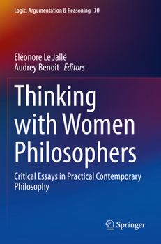 Paperback Thinking with Women Philosophers: Critical Essays in Practical Contemporary Philosophy Book