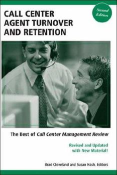 Paperback Call Center Agent Turnover and Retention: The Best of Call Center Management Review, Second Edition Book