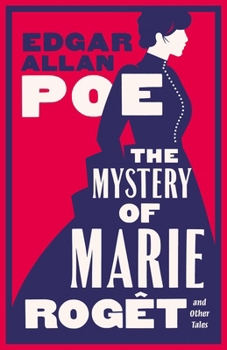 Paperback The Mystery of Marie Rogêt and Other Tales: Fully Annotated with Extra Material Book
