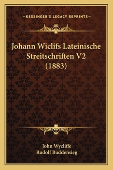Paperback Johann Wiclifs Lateinische Streitschriften V2 (1883) [German] Book