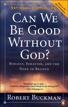 Hardcover Can We Be Good Without God?: Behaviour, Belonging and the Need to Believe Book