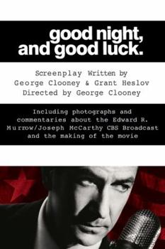 Paperback Good Night, and Good Luck.: The Screenplay and History Behind the Landmark Movie (Shooting Script) Book