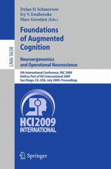 Paperback Foundations of Augmented Cognition. Neuroergonomics and Operational Neuroscience: 5th International Conference, Fac 2009, Held as Part of Hci Internat Book
