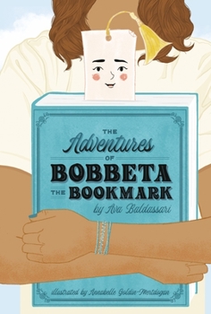 Hardcover The Adventures of Bobbeta the Bookmark Book
