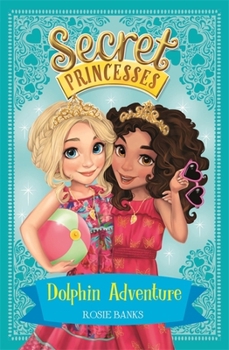 Dolphin Adventure - Book #2 of the Secret Princesses