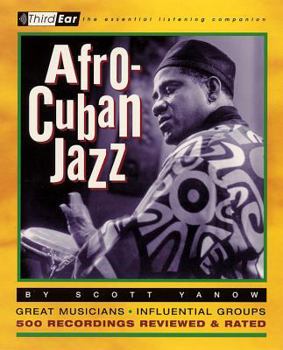 Paperback Afro-Cuban Jazz: Third Ear: The Essential Listening Companion Book