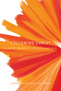 Paperback Following Christ: A Lenten Reader to Stretch Your Soul Book