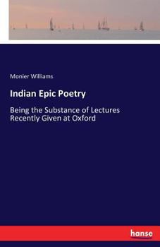 Paperback Indian Epic Poetry: Being the Substance of Lectures Recently Given at Oxford Book