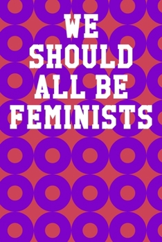 We Should All Be Feminists: Blank Recipe Page Notebook 6”x9” 120 Pages